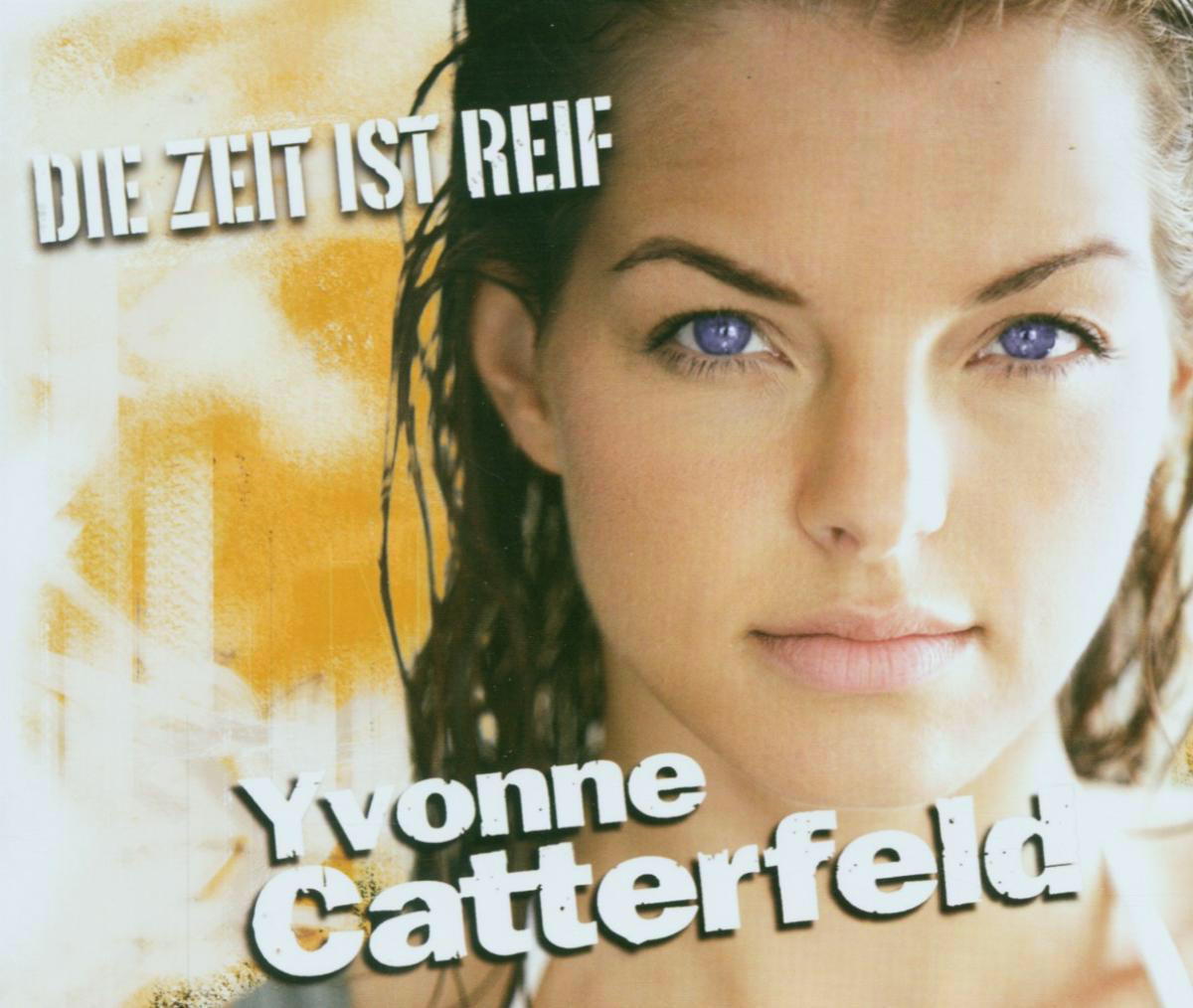 Yvonne Catterfeld – Die Zeit ist reif