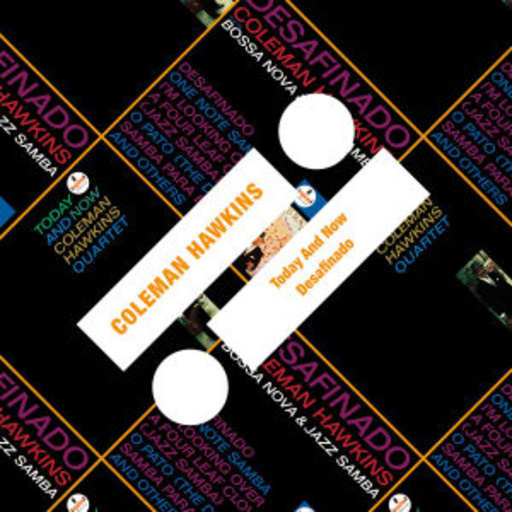 Coleman Hawkins – Today And Now/Desafinado