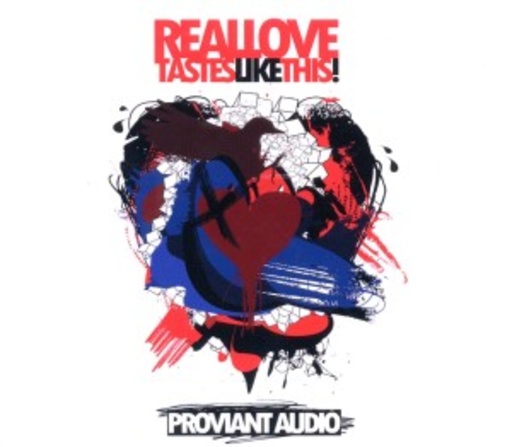 Proviant Audio – Real Love Tastes Like This!