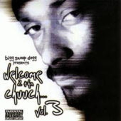 Snoop Doggy Dog – Welcome To Tha Chuuch Vol. 3