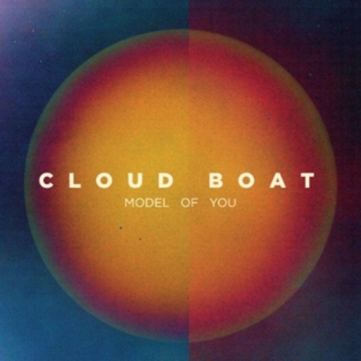 Cloud Boat – Model Of You