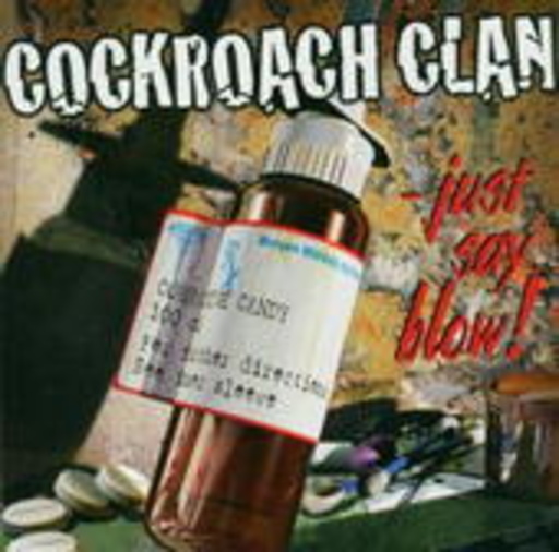Cockroach Clan – Just Say Blow!