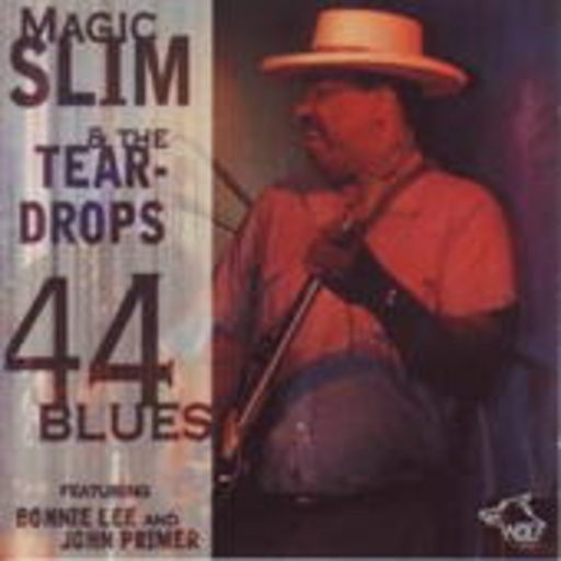 Magic Slim & The Teardrops – 44 Blues