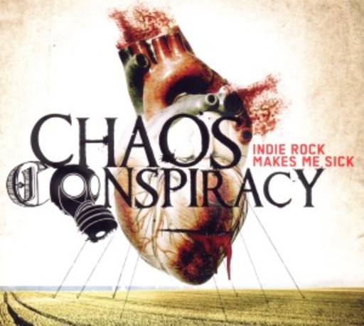 Chaos Conspiracy – Indie Rock Makes Me Sick
