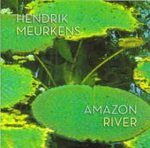 Hendrik Meurkens – Amazon River
