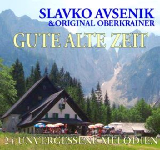 Slavko Avsenik & Original Oberkrainer – Gute alte Zeit