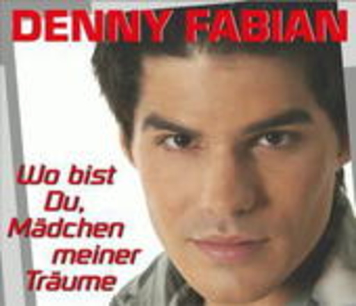 Denny Fabian – Wo bist du, Mädchen meiner Träume