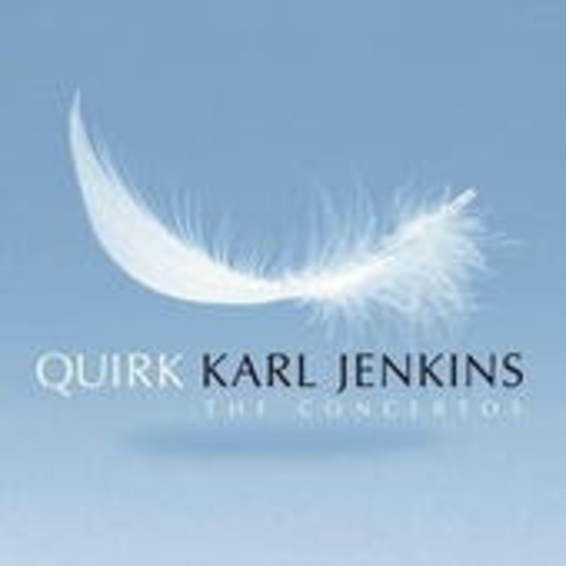 Karl Jenkins – Quirk - The Concertos