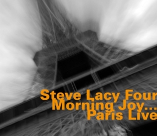 Steve Lacy Four – Morning Joy...Paris Live