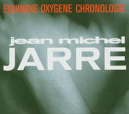 Jean Michel Jarre – Oxygene/Equinoxe/Chronologie