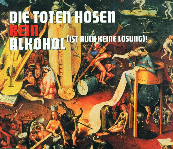 Die Toten Hosen – Kein Alkohol (ist auch keine Lösung)!