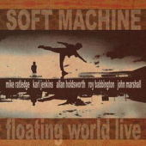 Soft Machine Legacy – Floating World Live