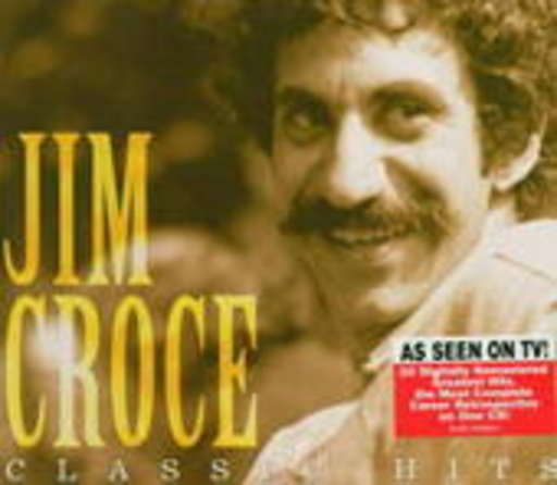 Jim Croce – The Classic Hits Of