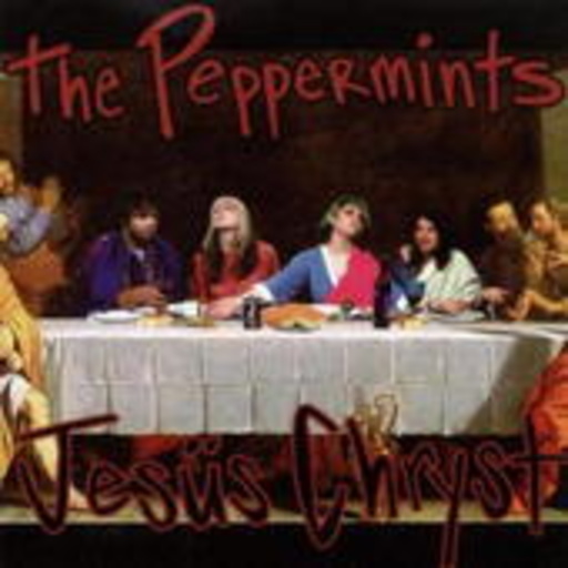 The Peppermints – Jesüs Chryst