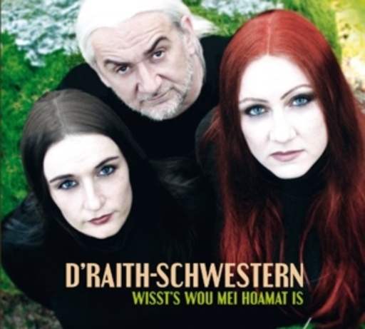 D' Raith-Schwestern & Da Blaimer – Wissts wou mei Hoamat is