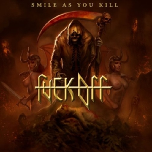 Fuck Off – Smile As You Kill