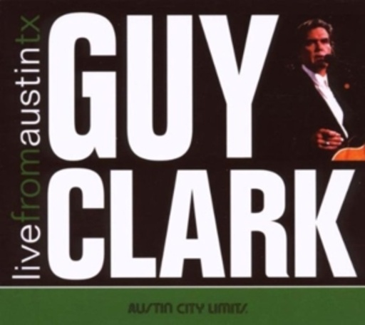 Guy Clark – Live From Austin, TX