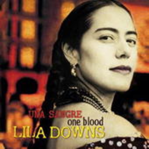 Lila Downs – Una Sangre - One Blood