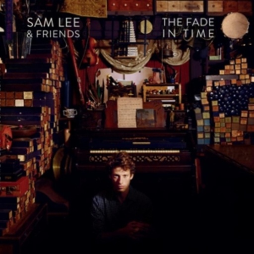 Sam Lee – The Fade In Time