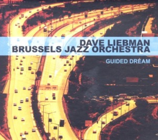 Dave Liebman & The Brussels Jazz Orchestra – Guided Dream
