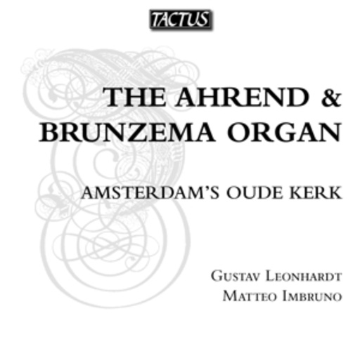 Gustav Leonhardt/Matteo Imbruno – The Ahrend & Brunzema Organ