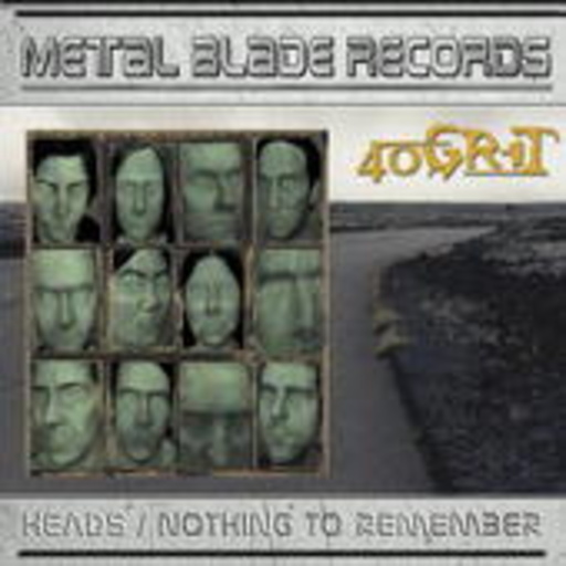 40 Grit – Heads/Nothing To Remember
