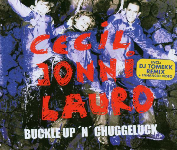Cecil/Jonni/Lauro – Buckle Up 'N' Chuggeluck