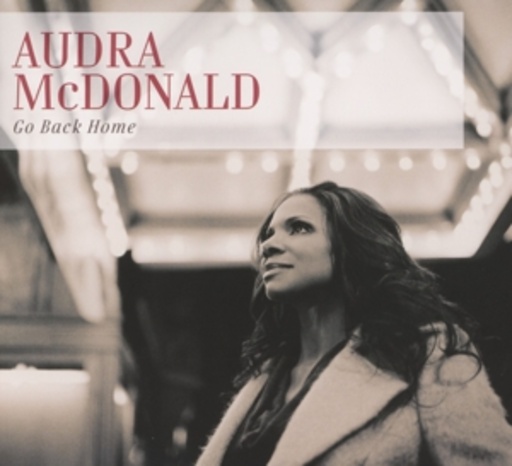 Audra McDonald – Go Back Home