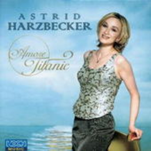 Astrid Harzbecker – Amore Titanic