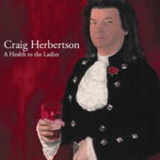 Craig Herbertson – A Health To The Ladies