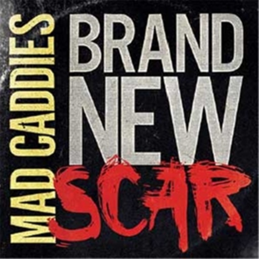 Mad Caddies – Brand New Scar
