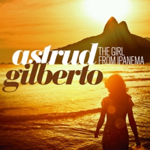 Astrud Gilberto – The Girl From Ipanema