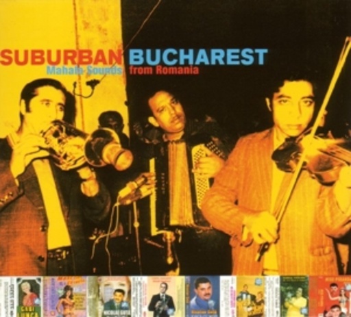 Suburban Bucharest – Mahala Sounds From Romania