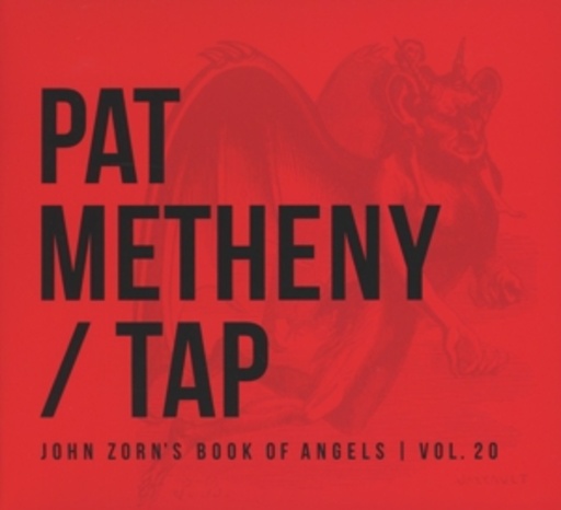 Pat Metheny – Tap - John Zorn's Book Of Angels, Vol. 20