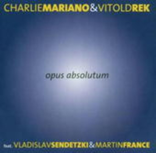 Charlie Mariano & Vitold Rek – Opus Absolutum