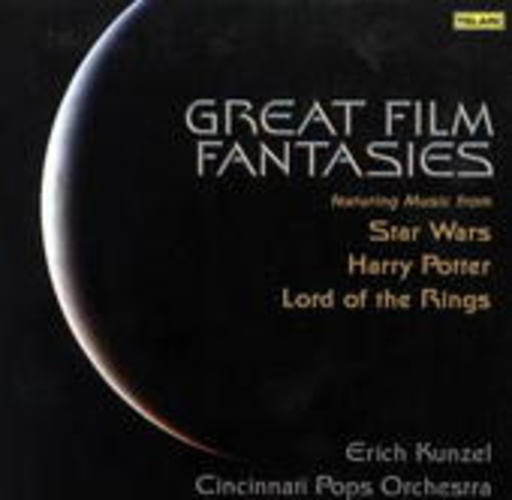 Erich Kunzel/Cincinnati Pops Orchestra – Great Film Fantasies: Stars Wars/Harry Potter/Lord Of The Rings