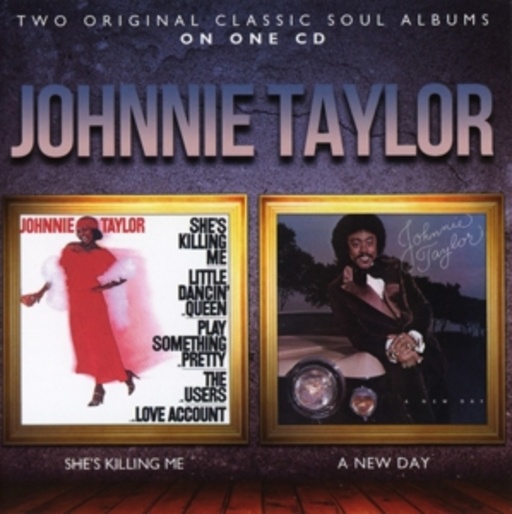 Johnnie Taylor – She's Killing Me/A New Day