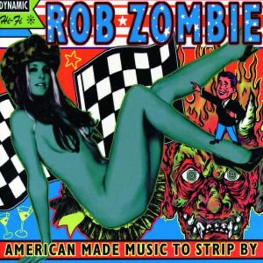 Rob Zombie – America Made Music To Strip By