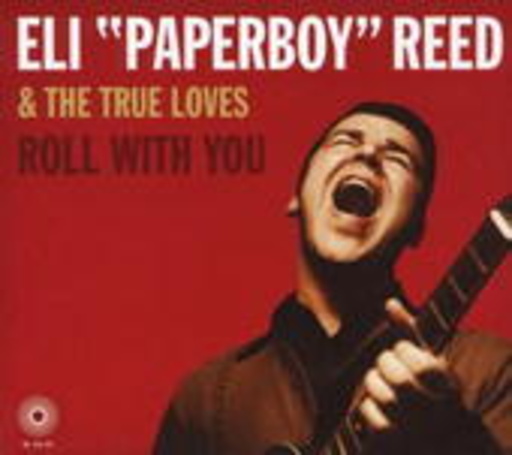 Eli Paperboy Reed & The True Loves – Roll With You