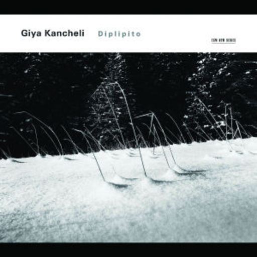Giya Kancheli – Diplipito
