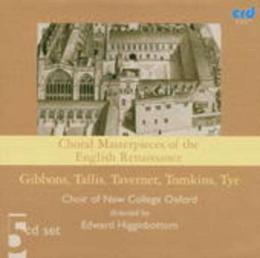 Edward Higginbottom/Choir Of New College Oxford – Choral Masterpieces Of The English Renaissance
