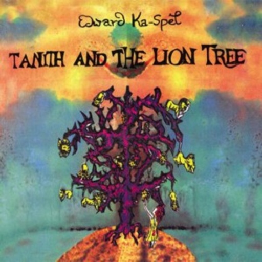 Edward Ka-Spel – Tanith And Lion Tree