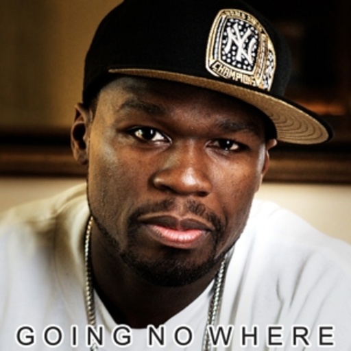 Going No Where – 50 Cent