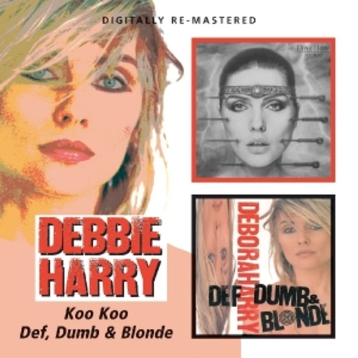 Debbie Harry – Koo Koo/Def, Dumb & Blonde