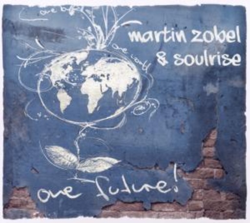 Martin Zobel & Soulprise – One Future