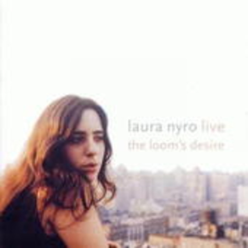 Laura Nyro – The Loom's Desire - Live