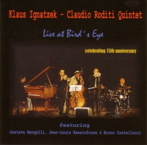 Klaus Ignatzek & Claudio Roditi Quintett – Live At Bird's Eye