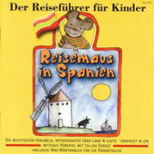 Diverse – Die Reisemaus in Spanien - Der Reiseführer für Kinder