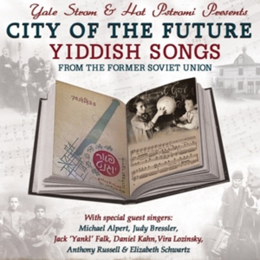 Yake Strom & Hot Pstromi – City Of The Future - Yiddish Songs