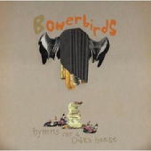 Bowerbirds – Hymns For A Dark Horse